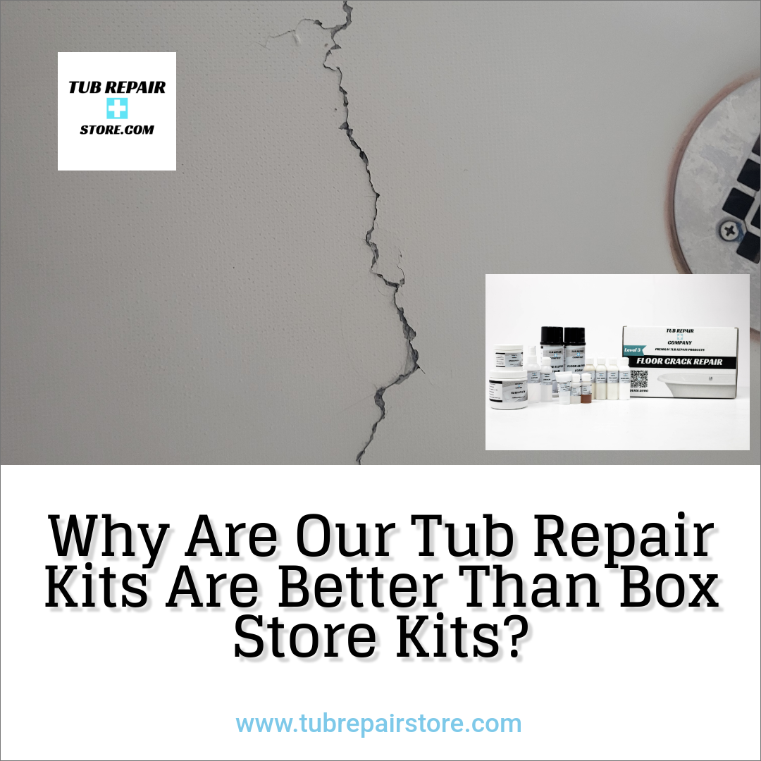 Why DIY Tub Repair Store Tub Repair Kits Outperform Box Store Alternatives